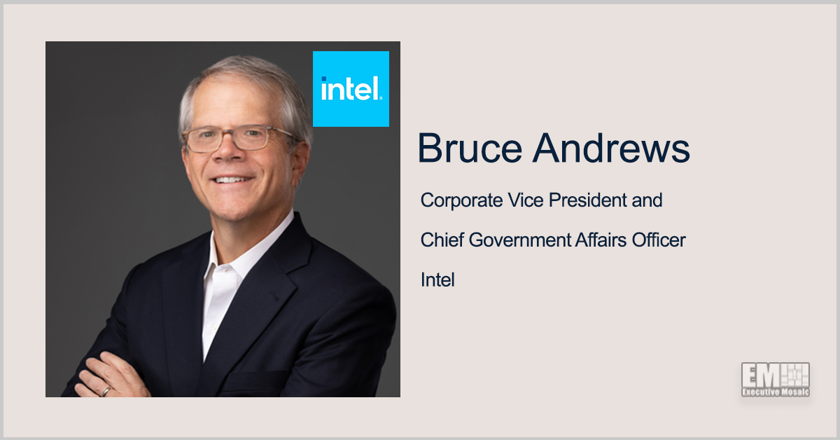 Bruce Andrews Named Intel Corporate VP, Chief Government Affairs Officer; Pat Gelsinger Quoted - top government contractors - best government contracting event