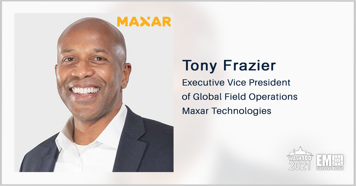 Maxar Secures $100M in Satellite Imagery Access Agreements, 2nd WorldView Legion Commitment; Tony Frazier Quoted - top government contractors - best government contracting event
