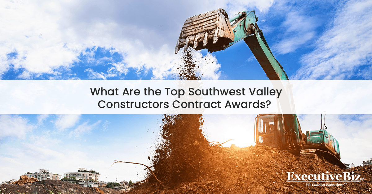 What Are the Top Southwest Valley Constructors Contract Awards?