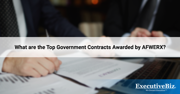 What are the Top Government Contracts Awarded by AFWERX? - top government contractors Top government contracts awarded by AFWERX