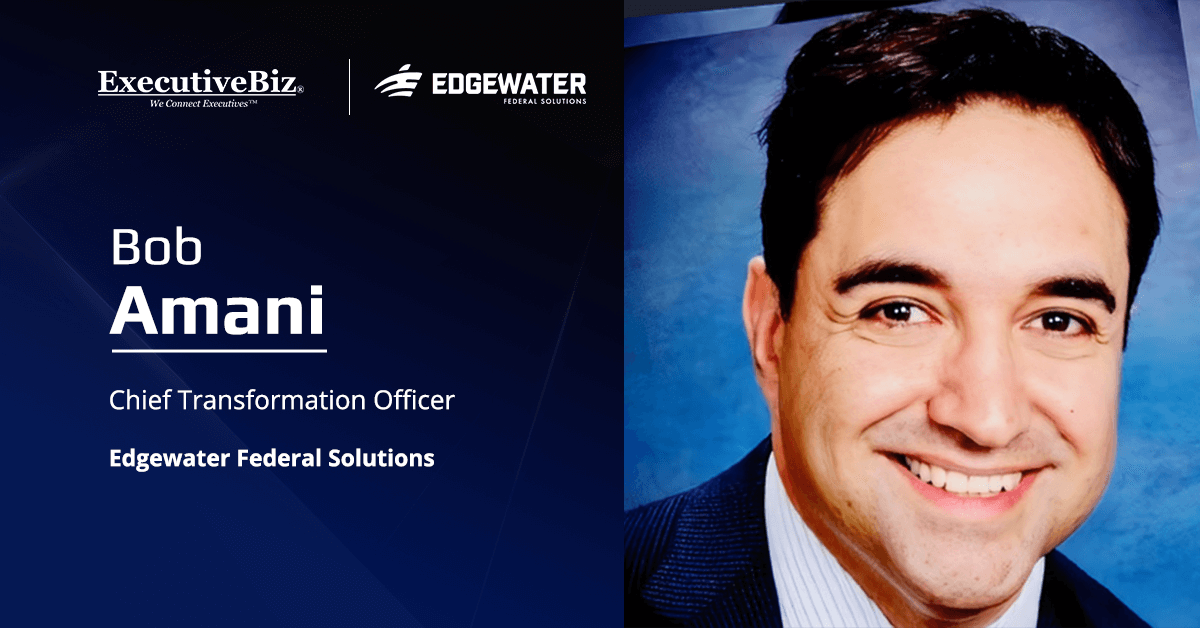Bob Amani Appointed as Edgewater’s Chief Transformation Officer - top government contractors - best government contracting event